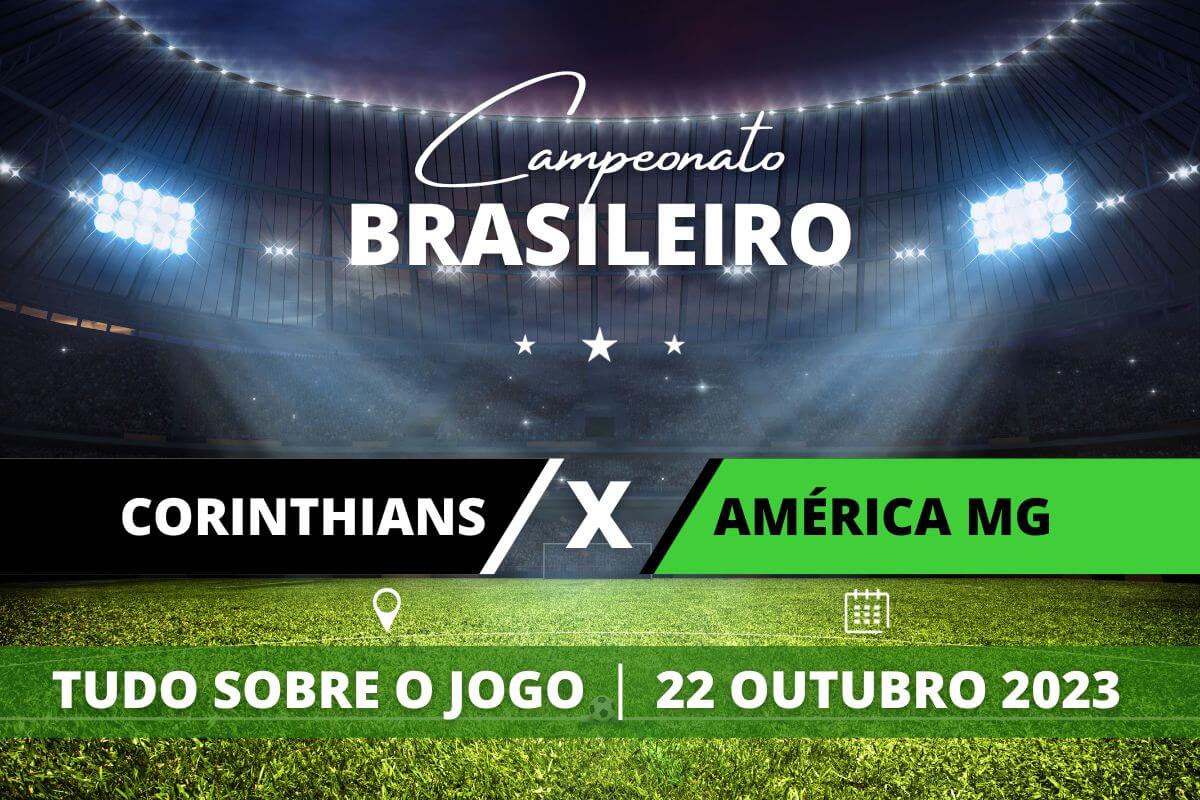 Corinthians x América-MG pela 28ª rodada do Campeonato Brasileiro. Saiba tudo sobre o jogo: escalações prováveis, onde assistir, horário e venda de ingressos