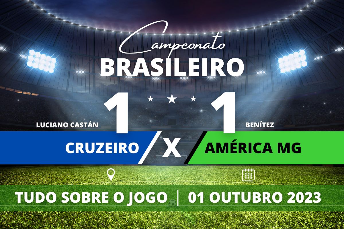 Cruzeiro 1 x 1 América MG - No Mineirão, Cruzeiro abre com Luciano Castán, mas América MG empata com Benítez e jogo fica no 1 a 1 em partida válida pela 25° rodada do Campeonato Brasileiro.