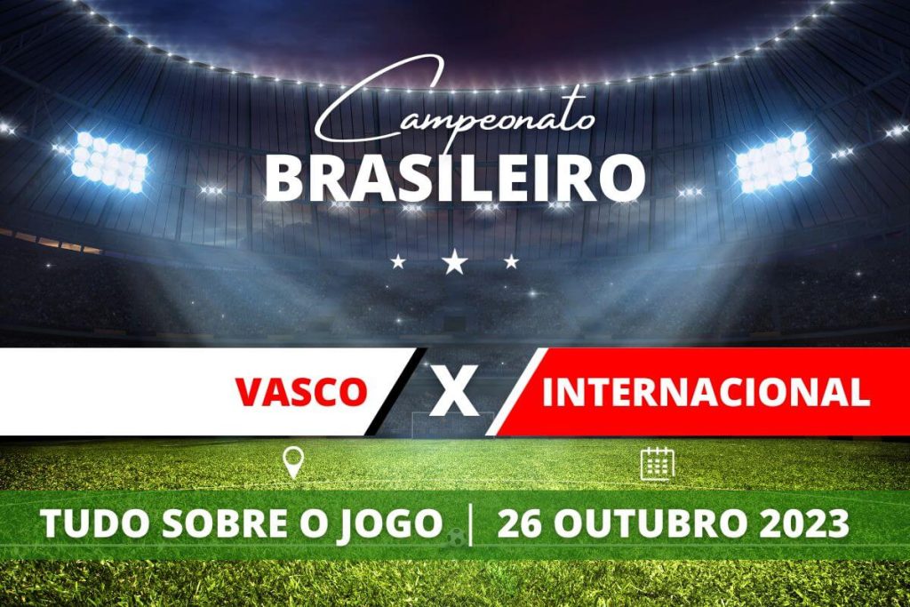 Vasco x Internacional pela 29ª rodada do Campeonato Brasileiro. Saiba tudo sobre o jogo: escalações prováveis, onde assistir, horário e venda de ingressos