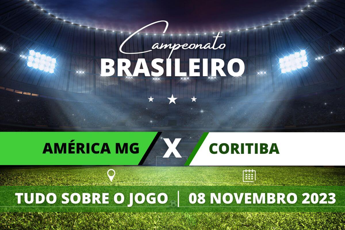 América-MG x Coritiba pela 33ª rodada do Campeonato Brasileiro. Saiba tudo sobre o jogo: escalações prováveis, onde assistir, horário e venda de ingressos