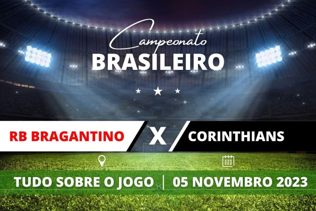 RB Bragantino x Corinthians pela 32ª rodada do Campeonato Brasileiro. Saiba tudo sobre o jogo: escalações prováveis, onde assistir, horário e venda de ingressos