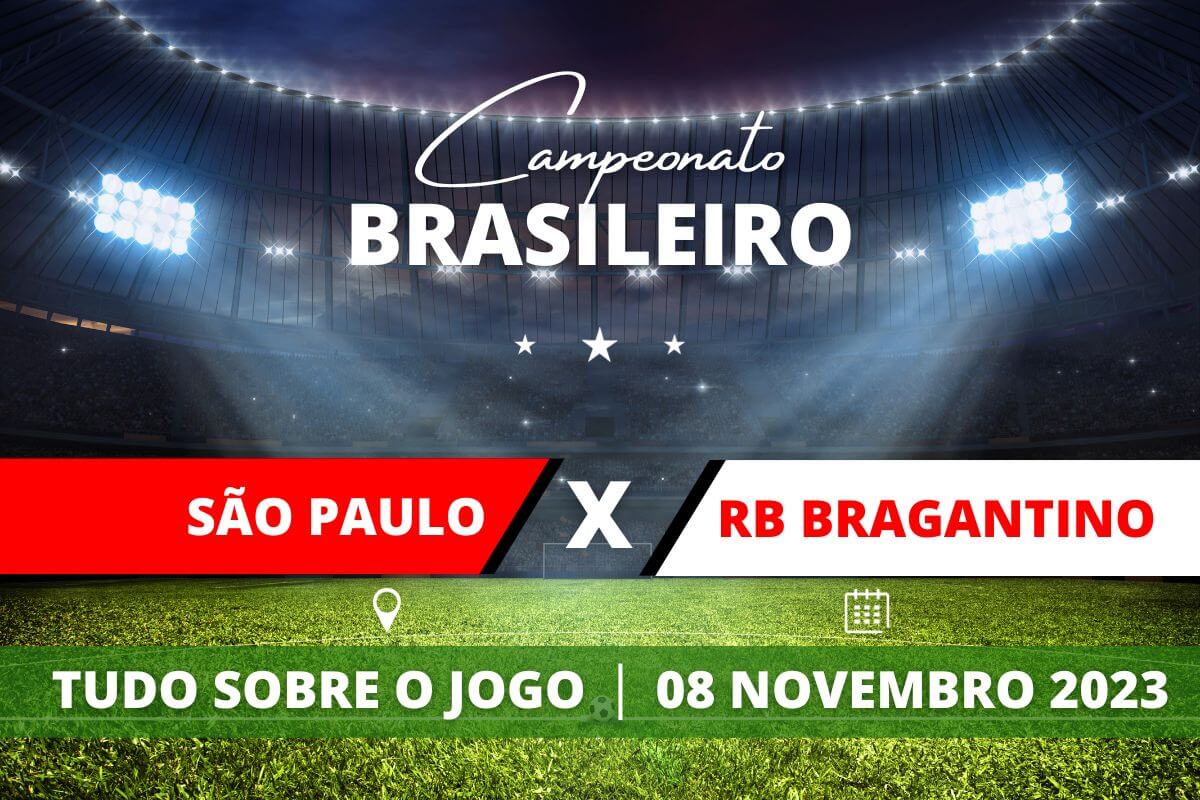 São Paulo x RB Bragantino pela 33ª rodada do Campeonato Brasileiro. Saiba tudo sobre o jogo: escalações prováveis, onde assistir, horário e venda de ingressos